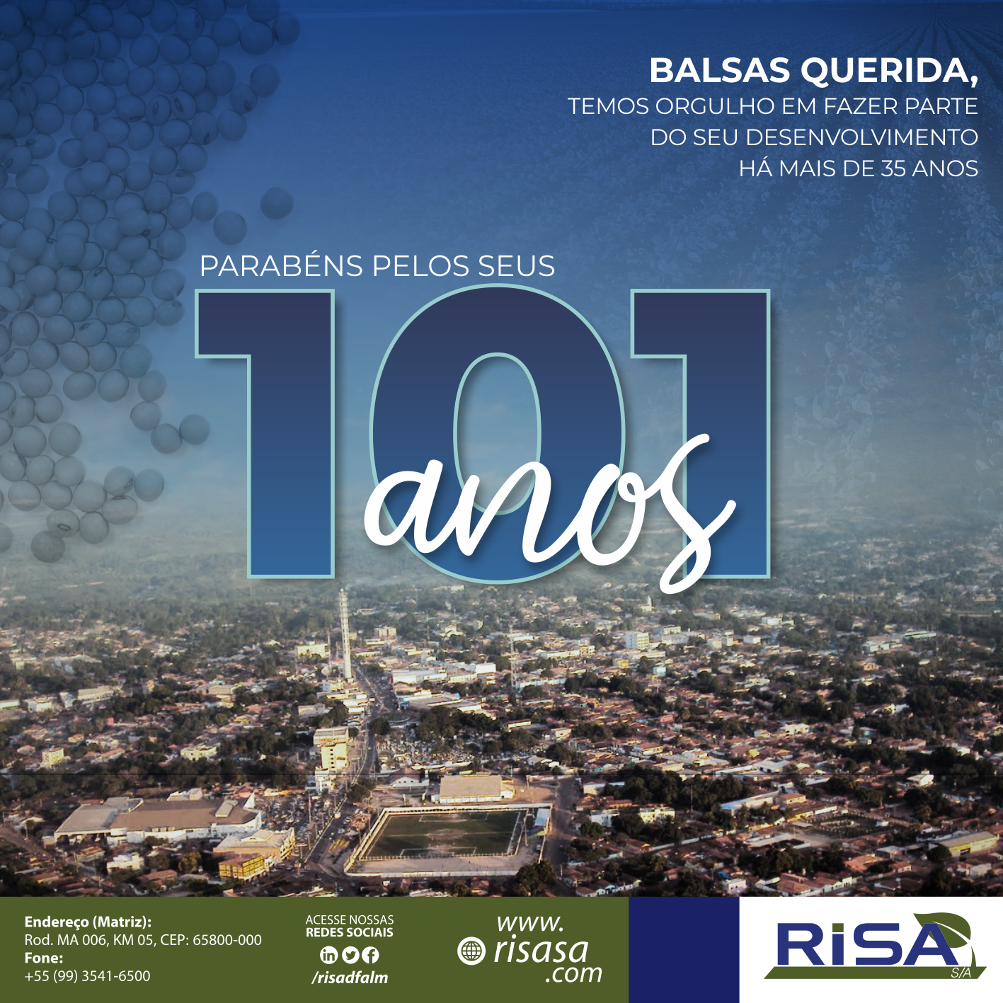 Balsas 101 anos, a Risa tem orgulho em contribuir com o desenvolvimento há mais de 35 anos.