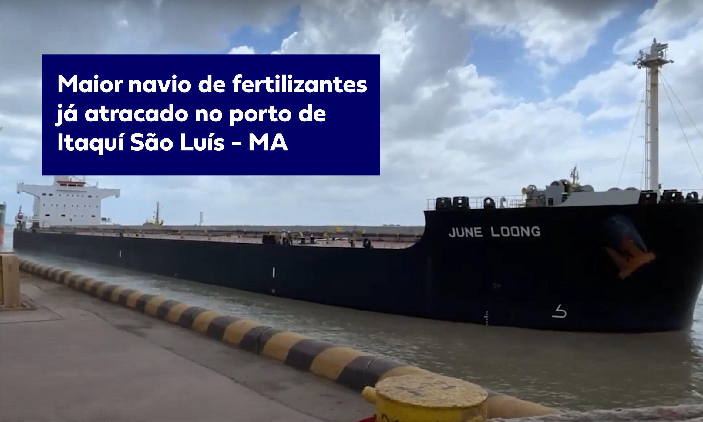 Maior navio de fertilizantes já atracado no porto de Itaquí São Luís – MA